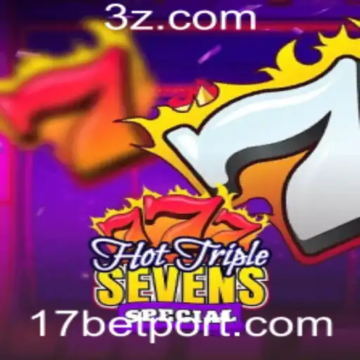 Descubra o Empolgante Jogo HotTripleSevensSpecial e a Estratégia 17 Bet