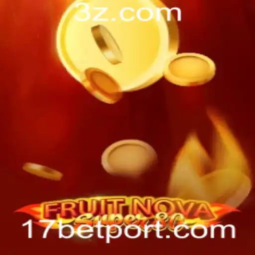 Descubra o Fascinante Mundo de FruitNovaSuper80 e as Oportunidades com 17 Bet